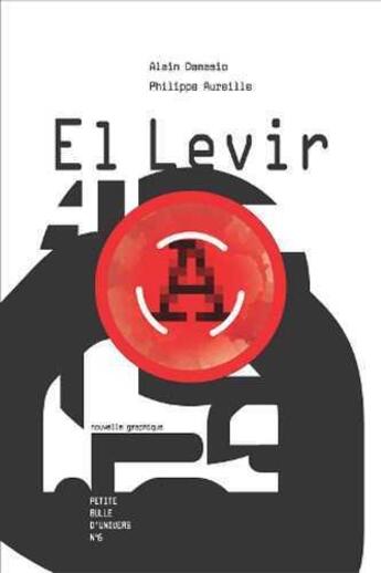 Couverture du livre « El Levir » de Alain Damasio et Philippe Aureille aux éditions Organic