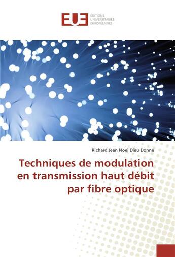 Couverture du livre « Techniques de modulation en transmission haut debit par fibre optique » de Dieu-Donne Richard aux éditions Editions Universitaires Europeennes