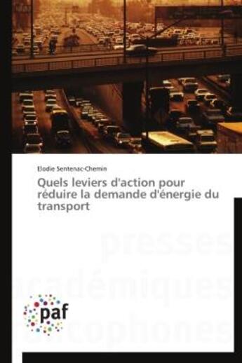 Couverture du livre « Quels leviers d'action pour réduire la demande d'énergie du transport » de Elodie Sentenac-Chemin aux éditions Presses Academiques Francophones