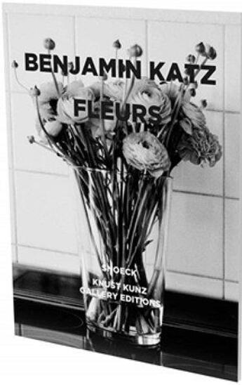 Couverture du livre « Fleurs » de Benjamin Katz aux éditions Snoeck