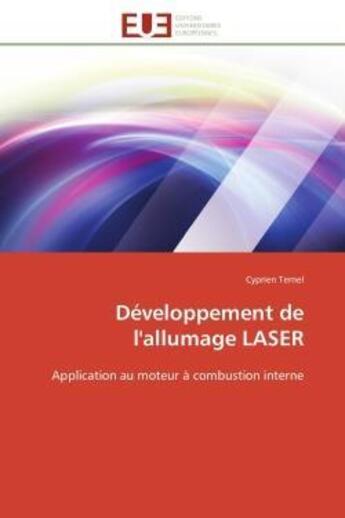 Couverture du livre « Developpement de l'allumage laser - application au moteur a combustion interne » de Ternel Cyprien aux éditions Editions Universitaires Europeennes