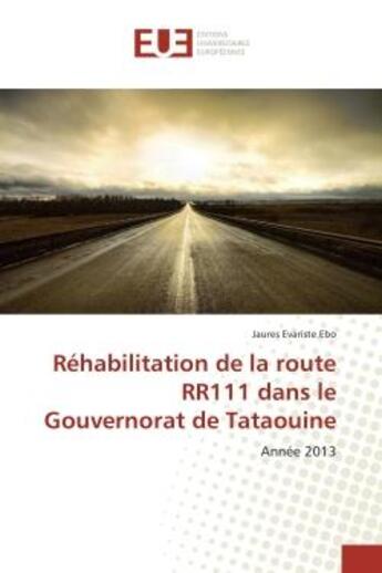 Couverture du livre « Rehabilitation de la route rr111 dans le gouvernorat de tataouine - annee 2013 » de Ebo Jaures aux éditions Editions Universitaires Europeennes