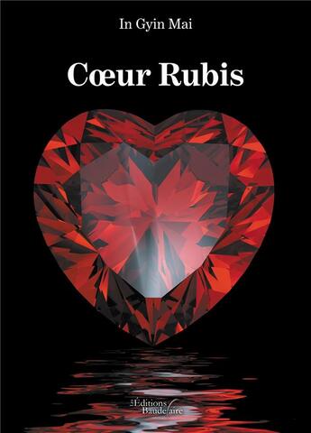 Couverture du livre « Coeur rubis » de In Gyin Mai aux éditions Baudelaire