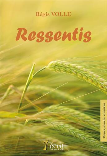 Couverture du livre « Ressentis » de Regis Volle aux éditions 7 Ecrit