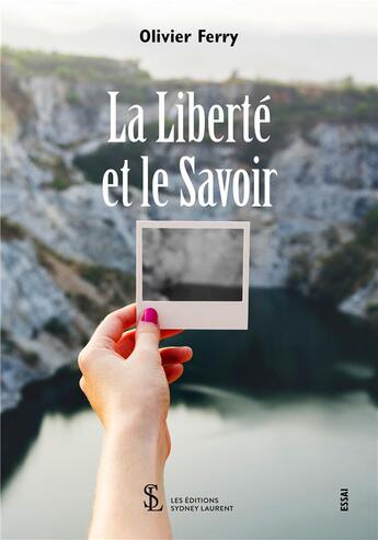 Couverture du livre « La liberte et le savoir » de Ferry Olivier aux éditions Sydney Laurent