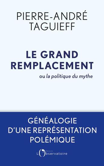 Couverture du livre « Le grand remplacement au fil des siècles » de Pierre-Andre Taguieff aux éditions L'observatoire