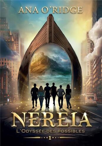 Couverture du livre « Nereia, l'odyssée des possibles Tome 1 » de Ana O'Ridge aux éditions Bookelis