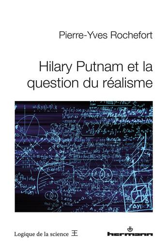 Couverture du livre « Hilary Putnam et la question du réalisme » de Pierre-Yves Rochefort aux éditions Hermann