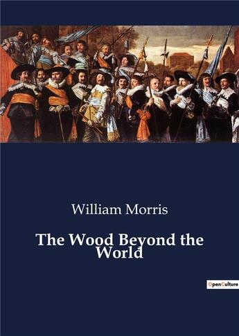 Couverture du livre « The wood beyond the world » de Morris William aux éditions Culturea