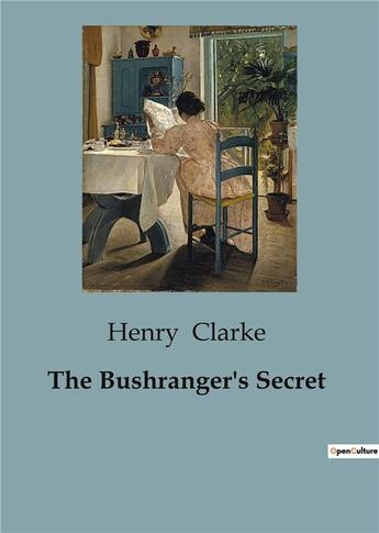 Couverture du livre « The Bushranger's Secret » de Clarke Henry aux éditions Culturea