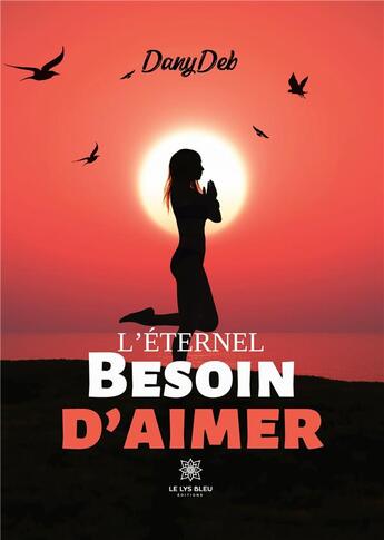 Couverture du livre « Leternel besoin daimer » de Debuire Bariller D. aux éditions Le Lys Bleu