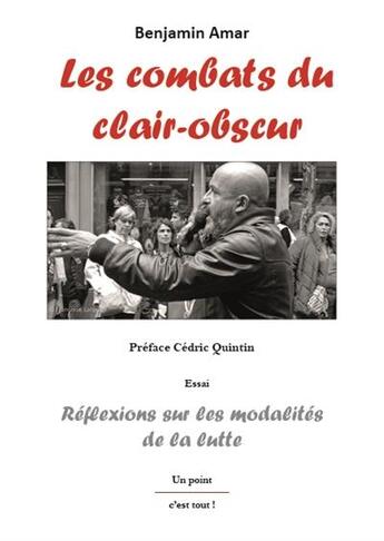 Couverture du livre « Les combats du clair-obscur » de Benjamin Amar aux éditions Un Point C'est Tout