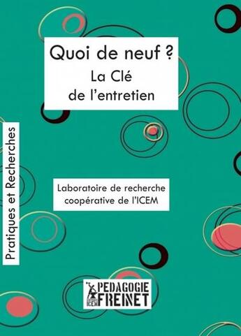 Couverture du livre « Quoi de neuf ? la clé de l'entretien » de Laboratoire De Reche Cooperative aux éditions Icem