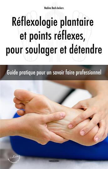 Couverture du livre « Réflexologie plantaire et points reflexes, pour soulager et détendre » de Nadine Bach Jockers aux éditions Nadine Bach-jockers