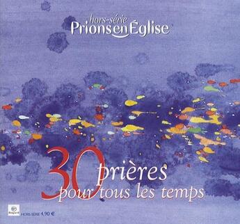 Couverture du livre « 30 Prieres Pour Tous Les Temps » de  aux éditions Bayard Presse