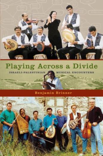 Couverture du livre « Playing across a divide: israeli-palestinian musical encounters » de Brinner Benjamin aux éditions Editions Racine