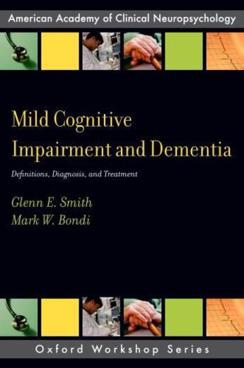 Couverture du livre « Mild Cognitive Impairment and Dementia: Definitions, Diagnosis, and Tr » de Bondi Mark W aux éditions Oxford University Press Usa