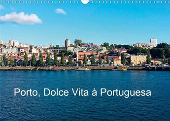 Couverture du livre « Porto, Dolce Vita à Portuguesa (Calendrier mural 2020 DIN A3 horizontal) ; Portrait 