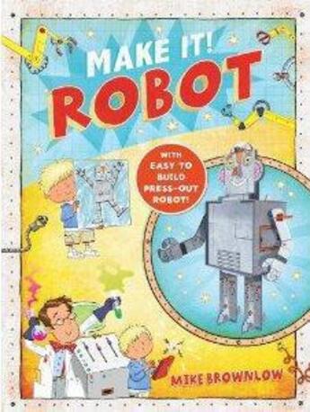 Couverture du livre « ROBOT - MAKE IT » de Mike Brownlow aux éditions Scholastic