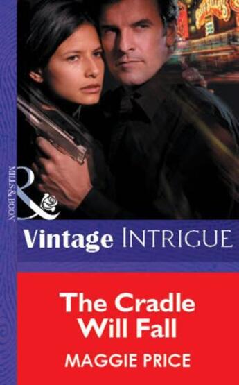 Couverture du livre « The Cradle Will Fall (Mills & Boon Vintage Intrigue) » de Maggie Price aux éditions Mills & Boon Series