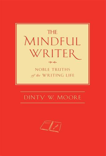 Couverture du livre « The Mindful Writer » de Moore Dinty W aux éditions Wisdom Publications