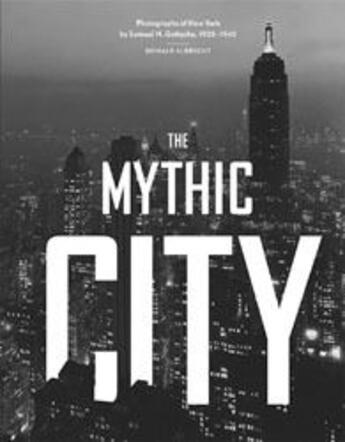 Couverture du livre « The mythic city » de Samuel H. Gottscho aux éditions Princeton Architectural