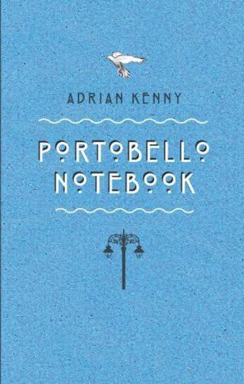 Couverture du livre « Portobello Notebook » de Kenny Adrian aux éditions Lilliput Press Digital