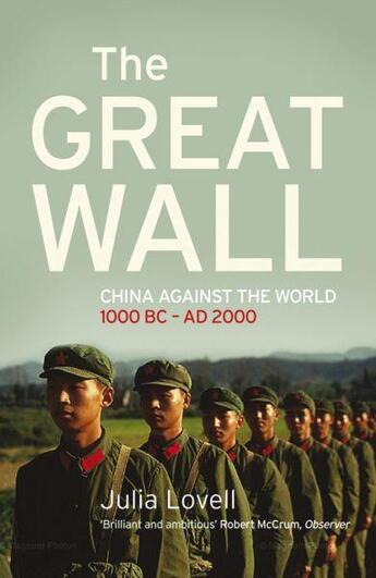 Couverture du livre « The Great Wall ; China Against the World, 1000 BC - AD 2000 » de Julia Lovell aux éditions Atlantic Books