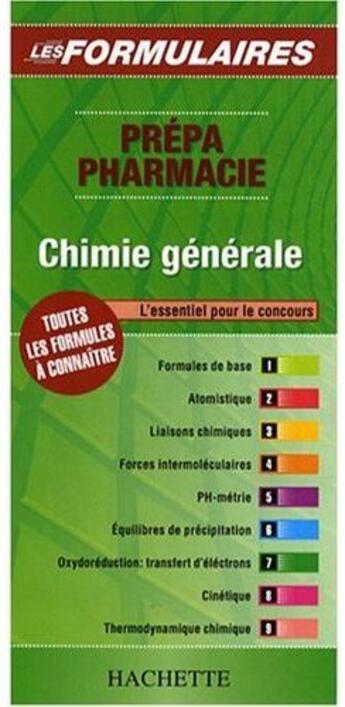 Couverture du livre « Les formulaires prépa pharmacie ; chimie générale ; l'essentiel pour le concours » de Vincenot aux éditions Hachette Education