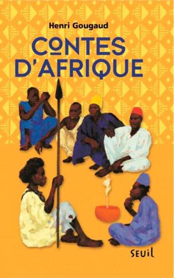 Couverture du livre « Contes d'Afrique » de Henri Gougaud aux éditions Seuil Jeunesse