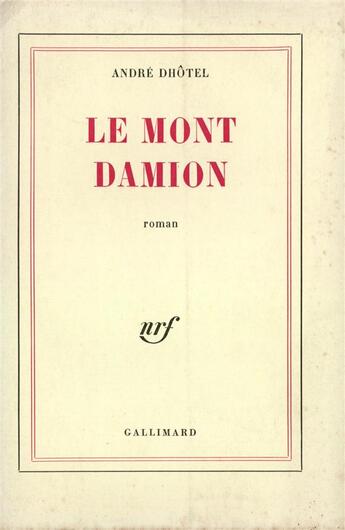 Couverture du livre « Le Mont Damion » de Andre Dhotel aux éditions Gallimard