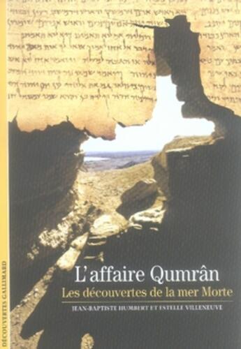 Couverture du livre « L'affaire Qumrân ; les découvertes de la mer morte » de Estelle Villeneuve et Jean-Baptiste Humbert aux éditions Gallimard