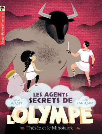 Couverture du livre « Les agents secrets de l'Olympe T.6 ; Thésée et le minotaure » de Alain Surget et Julie Faulques aux éditions Pere Castor