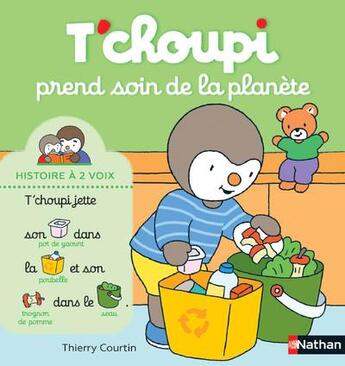 Couverture du livre « T'choupi : Tchoupi prend soin de la planète » de Thierry Courtin aux éditions Nathan