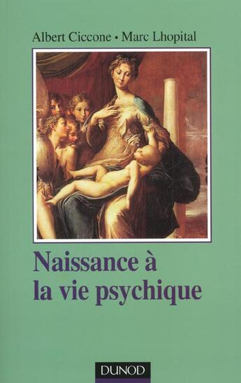 Couverture du livre « Naissance a la vie psychique - 2eme edition » de Ciccone/Lhopital aux éditions Dunod