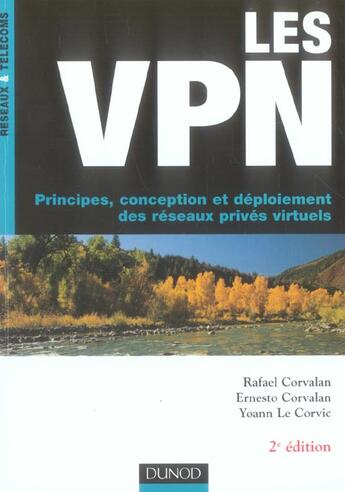 Couverture du livre « Les Vpn - 2eme Edition - Principes, Conception Et Deploiement Des Reseaux Prives Virtuels » de Corvalan/Corvalan/Le aux éditions Dunod