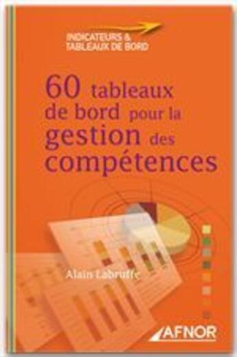 Couverture du livre « 60 tableaux de bord pour la gestion des compétences » de Alain Labruffe aux éditions Afnor