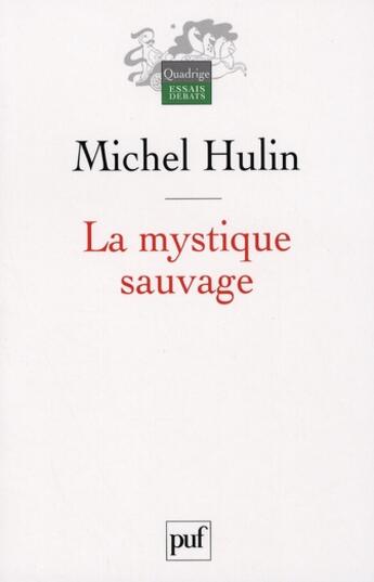 Couverture du livre « La mystique sauvage » de Michel Hulin aux éditions Puf