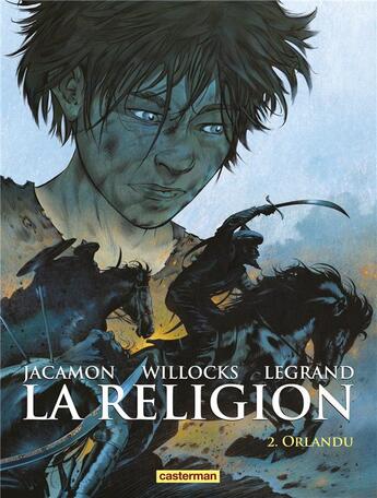 Couverture du livre « La religion Tome 2 : Orlandu » de Tim Willocks et Luc Jacamon et Benjamin Legrand aux éditions Casterman