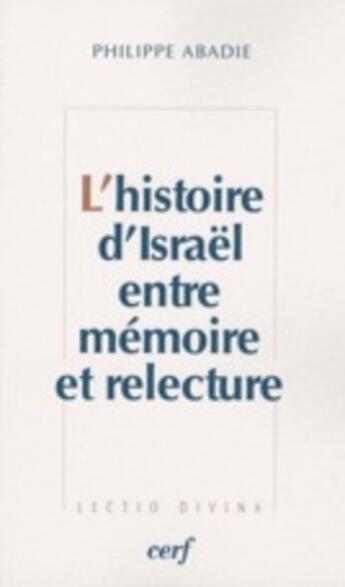 Couverture du livre « L'histoire d'Israël entre mémoire et relecture » de Philippe Abadie aux éditions Cerf