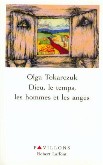 Couverture du livre « Dieu, le temps, les hommes et les anges » de Olga Tokarczuk aux éditions Robert Laffont