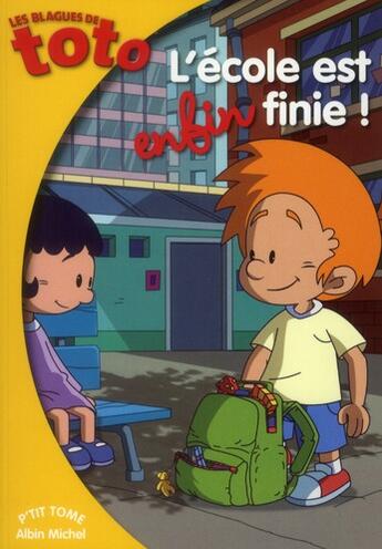 Couverture du livre « Les blagues de Toto t.5 ; l'école est enfin finie ! » de Thierry Coppee aux éditions Albin Michel