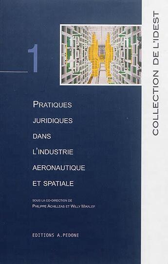 Couverture du livre « Pratiques juridiques dans l'industrie aéronautique et spatiale » de Philippe Achilleas et Willy Makalef aux éditions Pedone