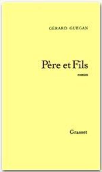 Couverture du livre « Père et fils » de Gerard Guegan aux éditions Grasset