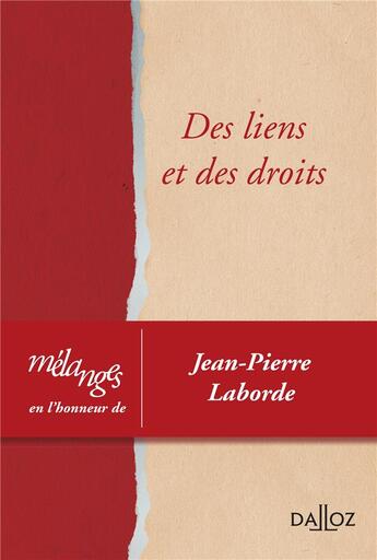 Couverture du livre « Mélanges en l'honneur de Jean-Pierre Laborde ; des droits et des liens » de  aux éditions Dalloz