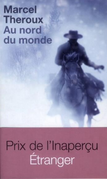 Couverture du livre « Au Nord du monde » de Marcel Theroux aux éditions 10/18