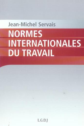 Couverture du livre « Les normes internationales du travail » de Servais J.-M. aux éditions Lgdj