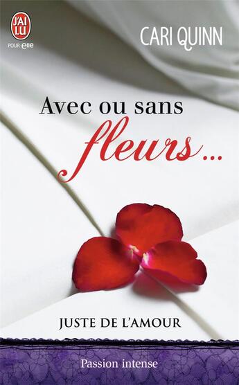 Couverture du livre « Juste de l'amour ; avec ou sans fleurs » de Cari Quinn aux éditions J'ai Lu