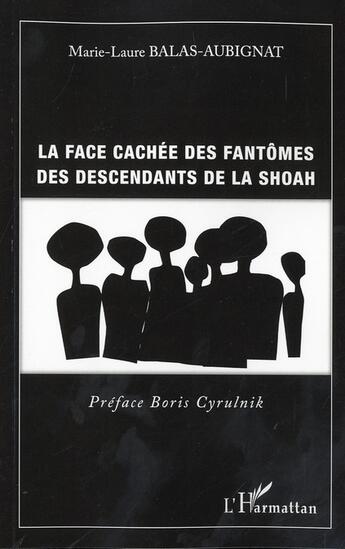 Couverture du livre « La face cachée des fantômes des descendants de la Shoah » de Marie-Laure Balas-Aubignat aux éditions L'harmattan