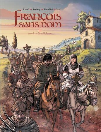 Couverture du livre « François sans nom Tome 2 ; la nouvelle Jeanne » de Sylvain Runberg et Sylvain Ricard et Marco Bianchini aux éditions Soleil